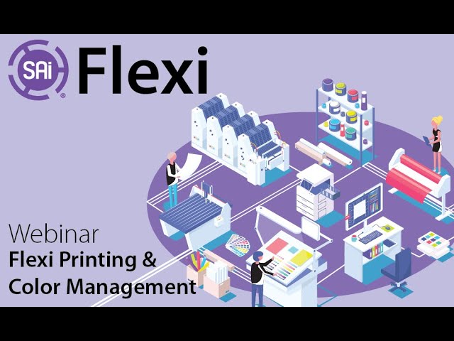 SAi Flexi Webinar - Flexi Printing and Color Management