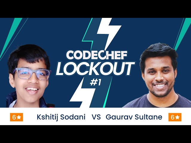CodeChef LockOut # 1 | 1v1 Coding Contest | Kshitij vs Gaurav | CodeChef