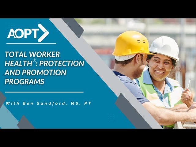Total Worker Health: Protection and Promotion Programs