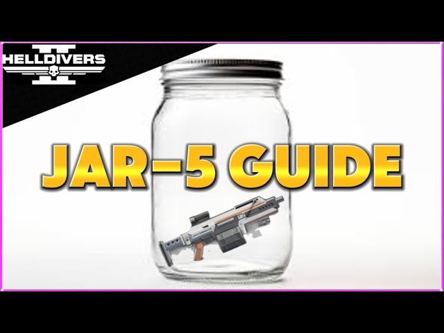 Helldivers 2 | Jar-5 Guide