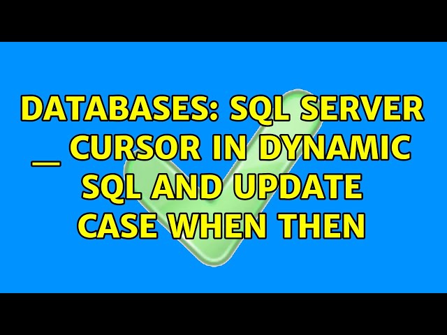 Databases: SQL Server _ Cursor in Dynamic SQL and UPDATE CASE WHEN THEN