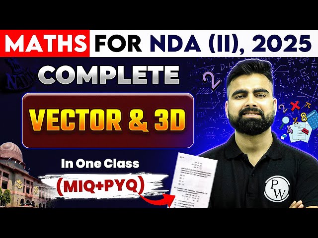 NDA Maths: Vector and 3D | Maths For NDA 2 2025 | NDA (II) Shakti 2025 | NDA 2 2025 | Defence Wallah