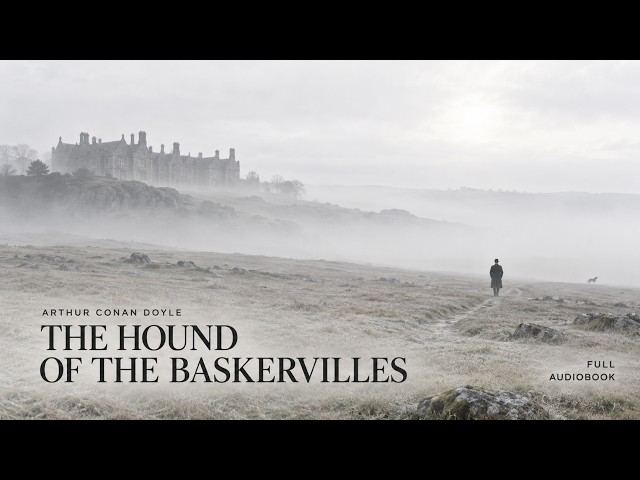 The Hound of the Baskervilles | Full Audiobook by Arthur Conan Doyle