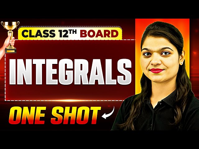 Integrals One Shot | Maths | Class 12th Boards