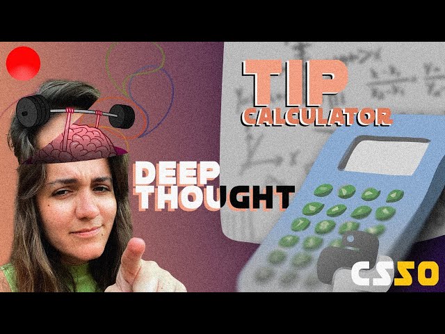Answering Your Questions + Solving CS50 Python: Tip Calculator and Deep Thought