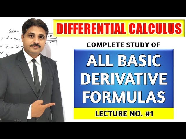 DIFFERENTIAL CALCULUS LECTURE 1 STUDY OF ALL THE BASIC FORMULAS OF DIFFERENTIATION