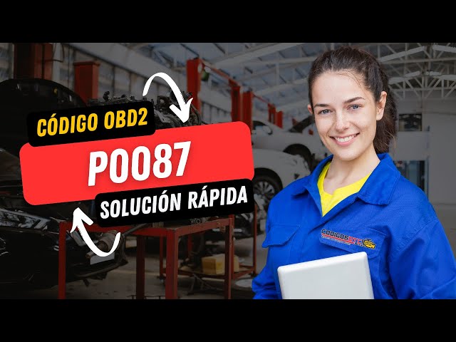 💥 P0087 CÓDIGO OBD2 | SOLUCIÓN PARA TODAS LAS MARCAS