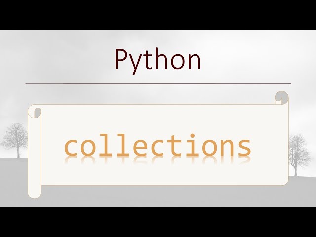 Python Modules #10: collections module Python | Container datatypes