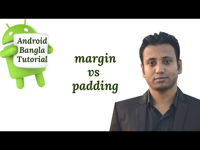 Android Bangla Tutorial 2.7 : android margin vs padding