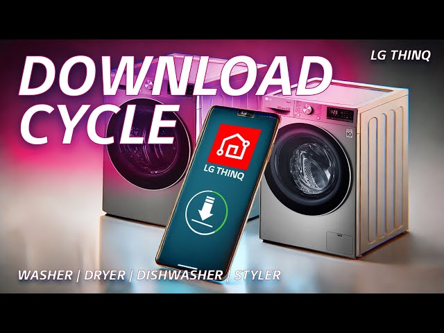 [LG ThinQ] Download Cycle | Washer | Dryer | Dishwasher | Styler