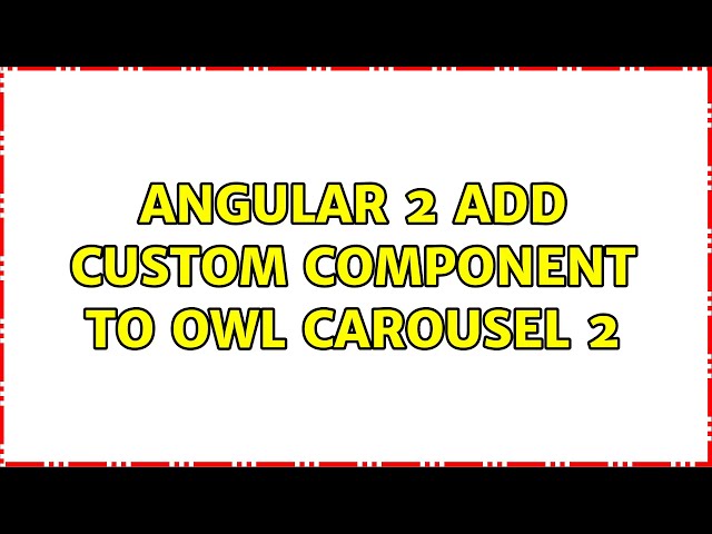 Angular 2 add custom component to Owl Carousel 2