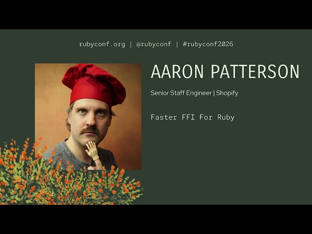 RubyConf 2026 - Faster FFI For Ruby by Aaron Patterson