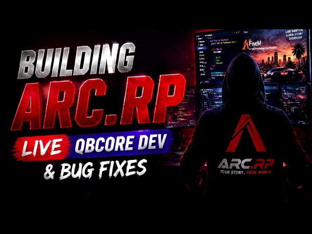 🔧 ARC RP | Live QBCore Development & FiveM Script Updates