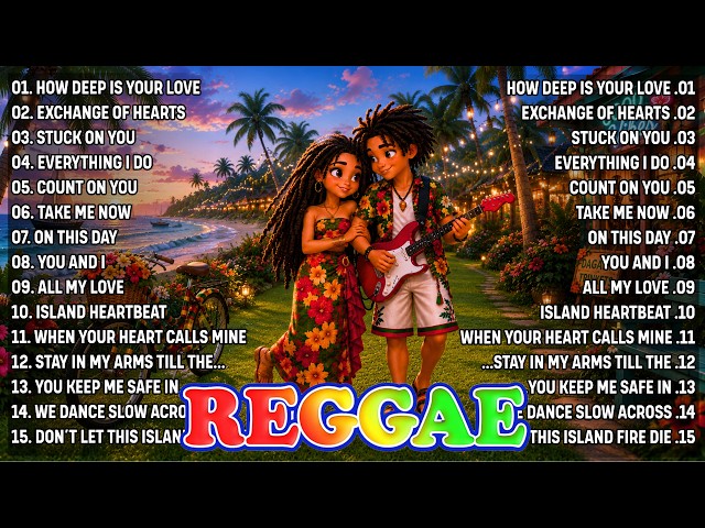 ULTIMATE REGGAE LOVE SONGS 2026 🌴 ROMANTIC ENGLISH REGGAE COLLECTION 💕 CHILL ISLAND ROADTRIP VIBES