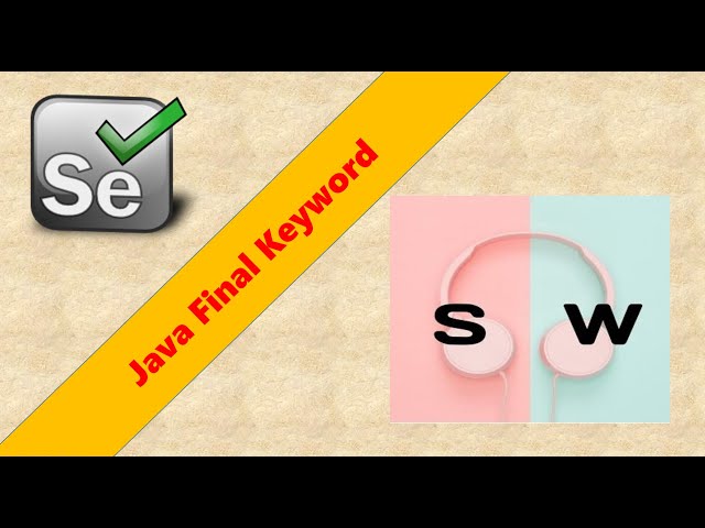 Video 11 - Java Final Keyword