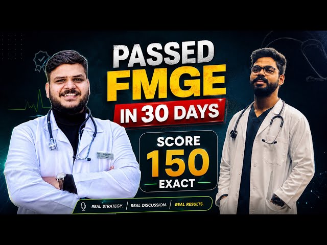 Passed FMGE in 30 days and got exactly 150 marks | How?