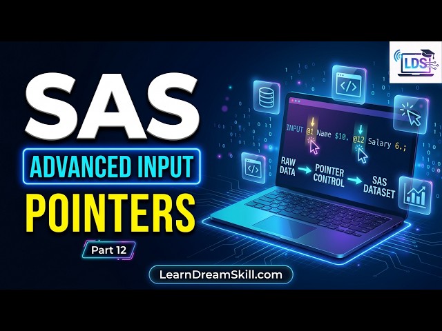 SAS Tutorial for Beginners - Part 12: Advanced Formatted Input Pointers #learndreamskill
