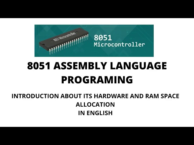INTRODUCTION TO 8051 ASSEMBLY LANGUAGE PROGRAMMING || IN ENGLISH