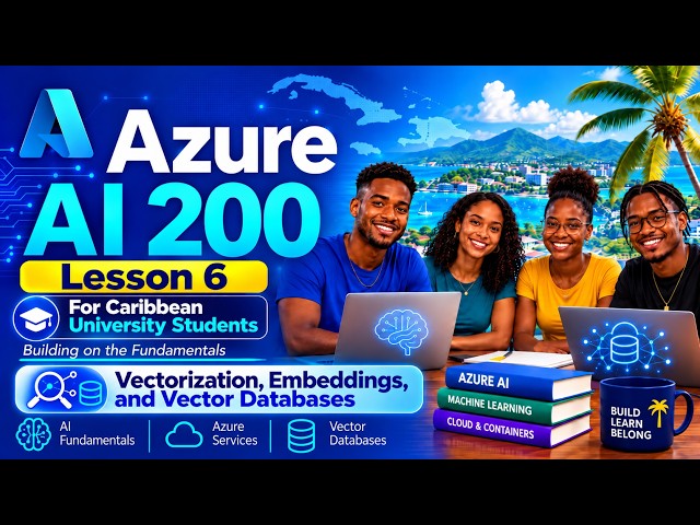 Azure AI Developer   AI 200 - Lesson 6  - Vector Databases and Embeddings
