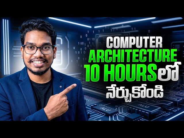 Computer Architecture 10 Hours in Telugu  | Complete Computer Architecture Course in Telugu 