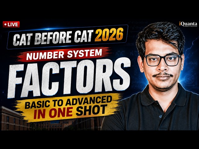 CAT 2026 | Number System - Factors | Basic to Advance in one Shot | CAT Before CAT iQuanta