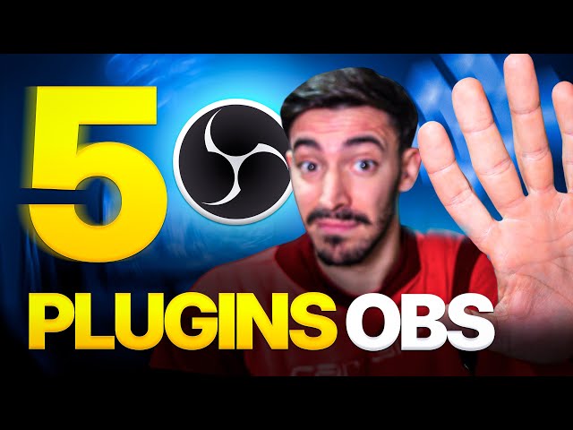 TOP 5 OBS STUDIO PLUGINS FOR STREAMERS