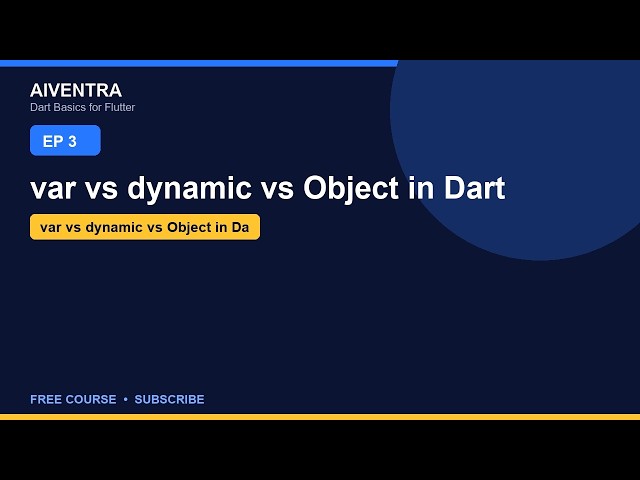 var vs dynamic vs Object in Dart | Flutter Course Ep 3