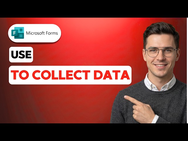 How to Use Microsoft Forms to Collect Data [2026 Full Guide]