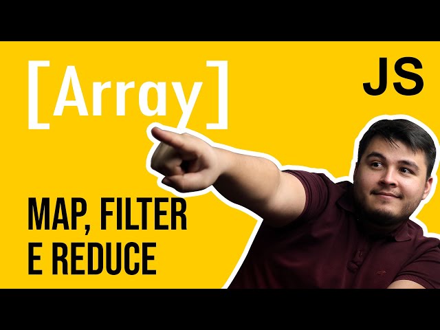 Array map, filter e reduce - manipulação de arrays em javascript | Programação funcional