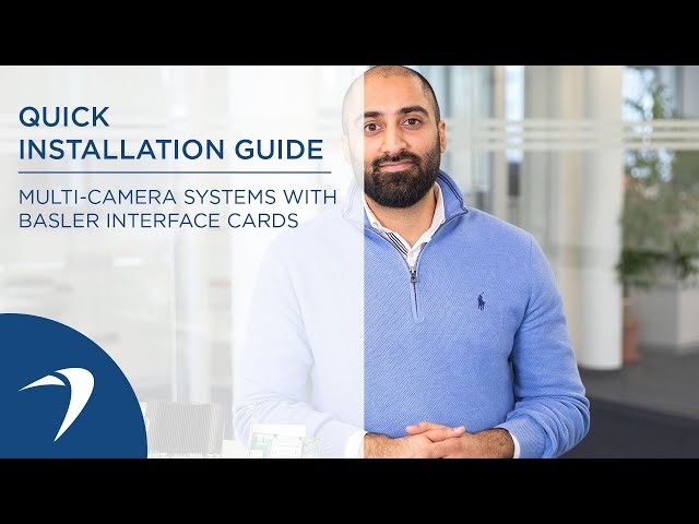 Quick Installation Guide Multi-Camera Systems with Basler Interface Cards – Product Tutorial