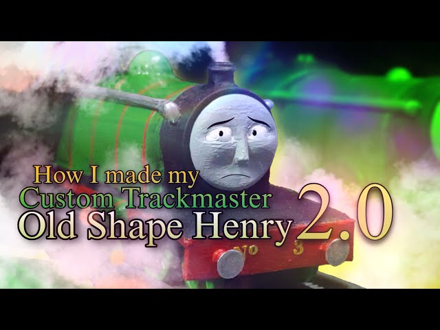 Custom Trackmaster Old Shape Henry - SB54’s Customs