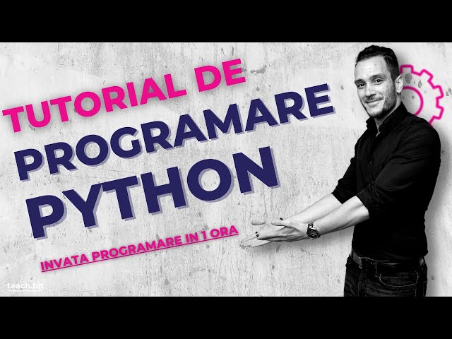 Tutorial Programare cu Python pentru incepatori: Invata Programare in 60 de minute