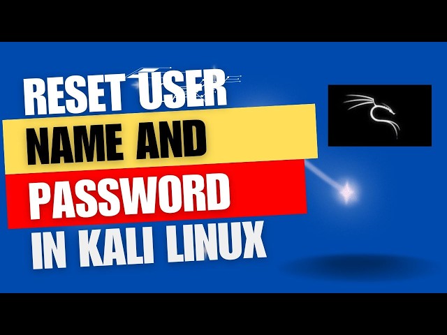 How to Reset Forgotten USERNAME and PASSWORD in Kali Linux