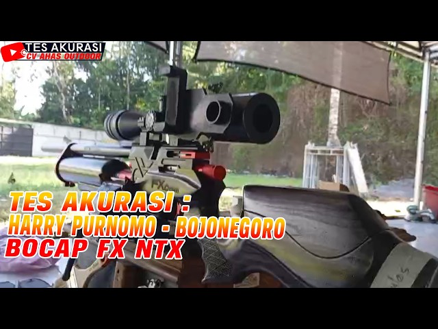 Accuracy Test of the Bocap FX NTX Air Rifle Ordered by Boss Harry Purnomo, Bojonegoro