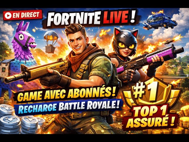 LIVE FORTNITE GAMES ABONNES RECHARGE BATLE ROYAL TOP 1 ASSURE !
