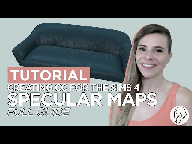 TUTORIAL - Creating CC for The Sims 4 - SPECULAR MAPS full guide