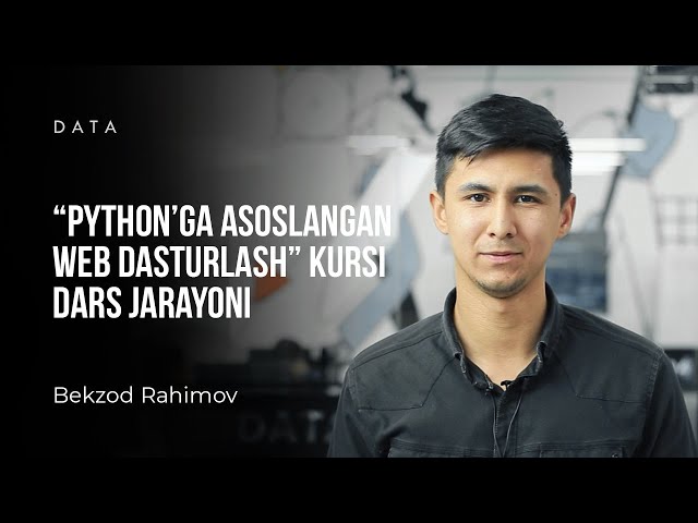 «Python’ga asoslangan web dasturlash» kursi dars jarayoni