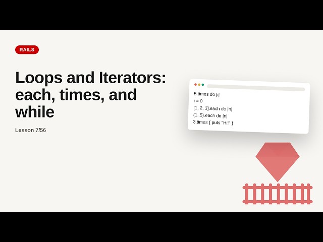 Ruby on Rails - Web development basic Series: Loops and Iterators: each, times, and while