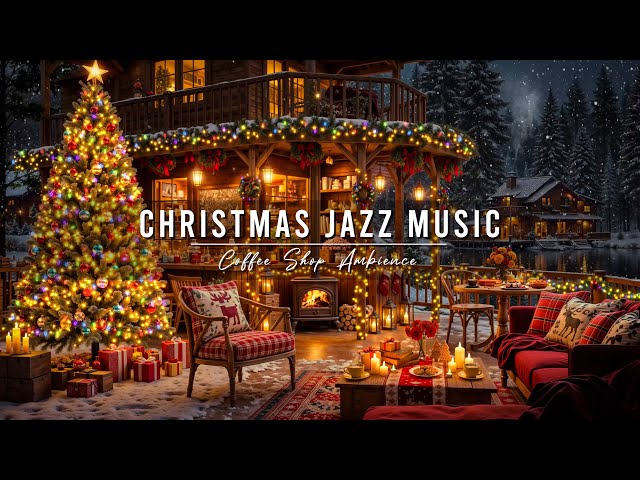 Cozy Christmas Coffee Shop Ambience with Smooth Jazz Music 🎄 Christmas Jazz Instrumental Music