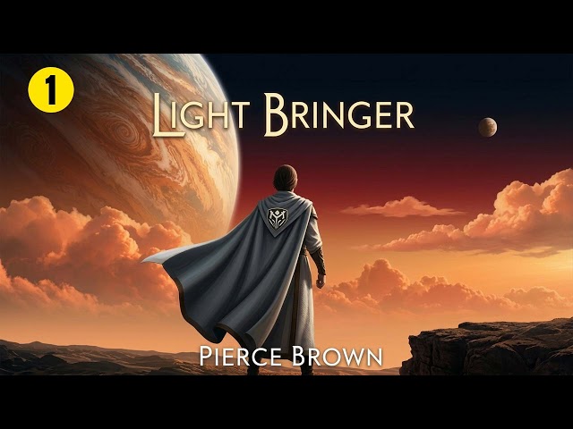 Light Bringer - Part 1 - ReUpload [Red Rising Saga #6] - Pierce Brown - Fantasy Audiobook Full