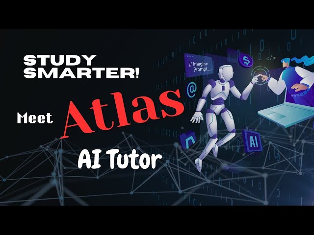 ATLAS AI Study Buddy: Read Notes, Learn Fast & Ace Exams!
