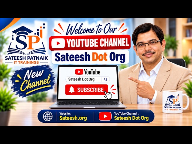 🎉 Welcome to Sateesh Dot Org -New YouTube Channel | Sateesh Patnaik IT Trainings 🔥NEW Channel Launch