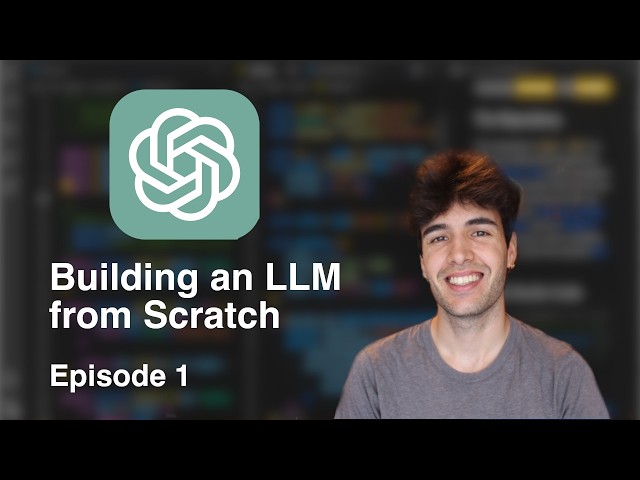 Building an LLM from Scratch: Ep. 1 - Introduction & History of LLMs