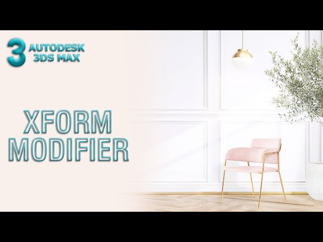 Xform Modifier | 3ds Max Tutorial