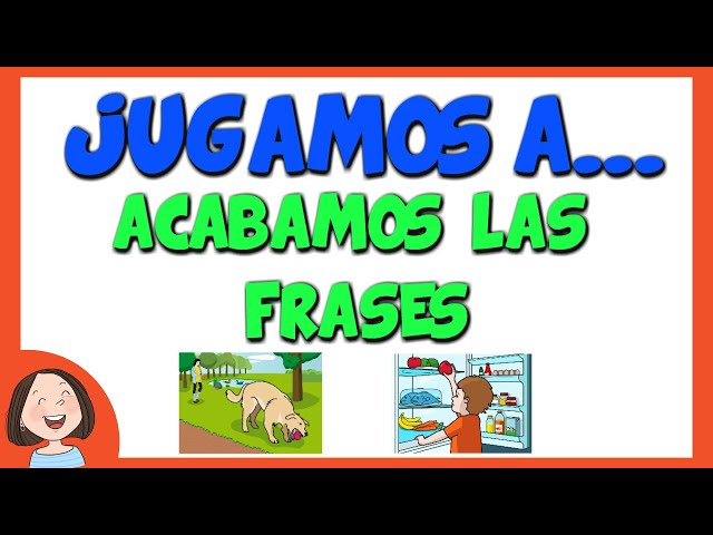 Jugamos a... Acabamos las frases | Nivel 1