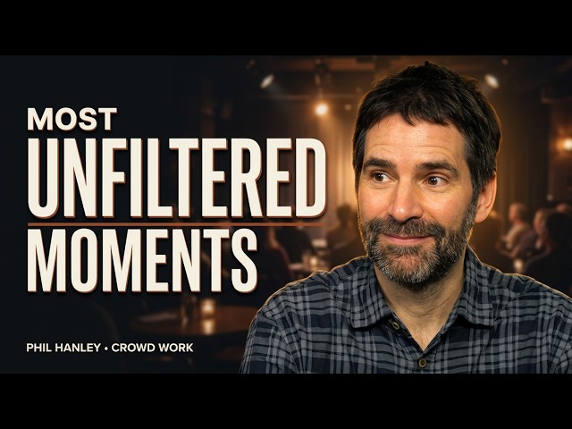 Phil Hanley’s Most UNFILTERED Crowd Work Comedy Moments!