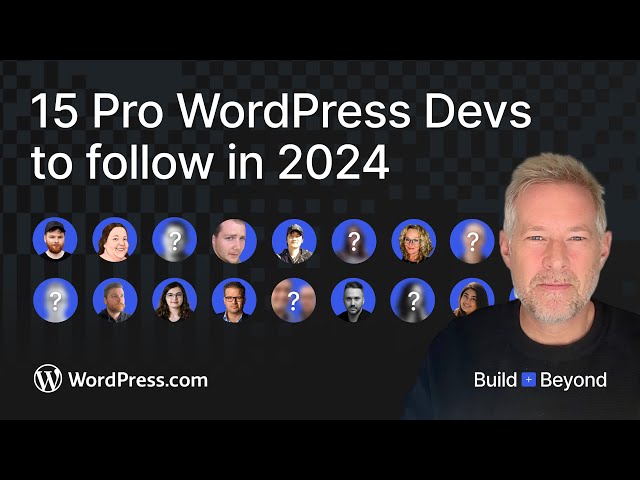 15 WordPress Pro Developers You Should Follow in 2024