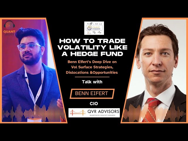 Quant Insider Podcast “How to Trade Volatility Like a Hedge Fund with  Benn Eifert”