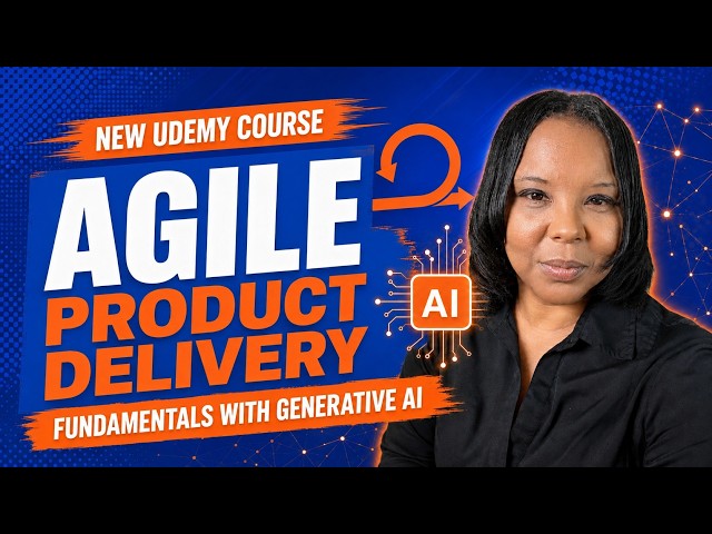 Agile Product Delivery Fundamentals with AI | Course Preview