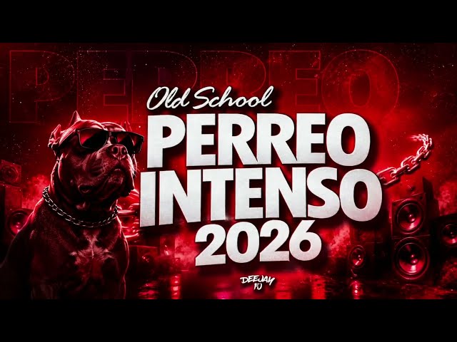 Mix Perreo Intenso 2026 - OldSchool🔥Mix Reggaeton Antiguo | DEEJAY FJ